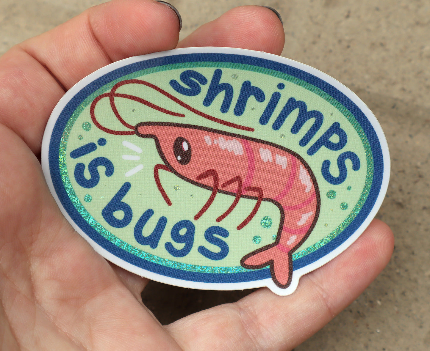 Shrimps is Bugs - Sparkle Sticker