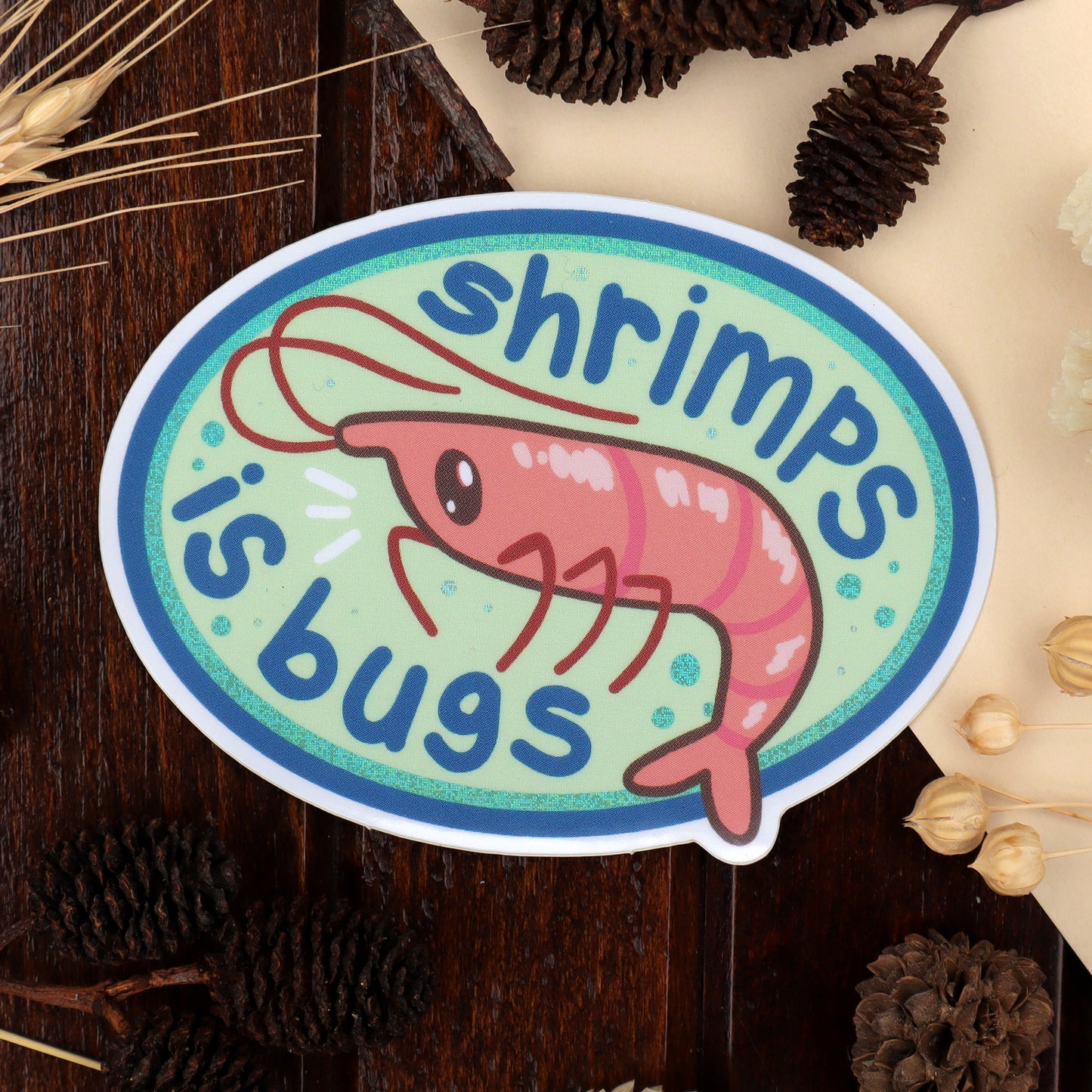 Shrimps is Bugs - Sparkle Sticker